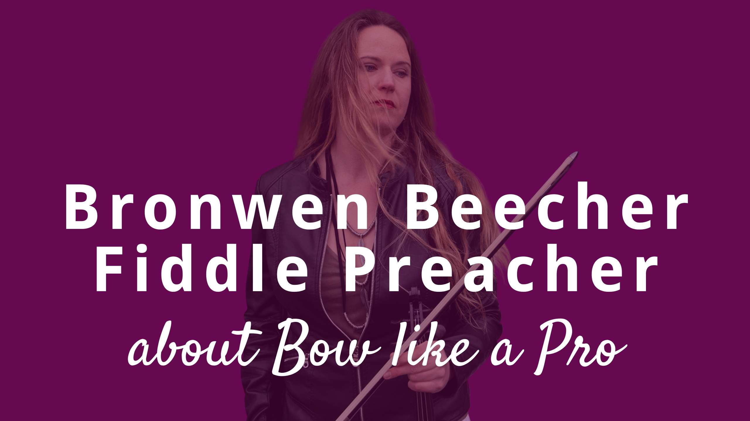 Violin Lessons with Bronwen Beecher the Fiddle Preacher