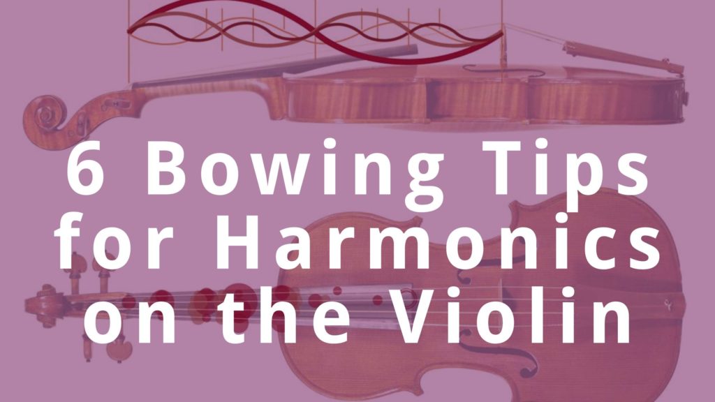 6 Bow Technique Tips for Harmonics on the Violin Violin Lounge TV
