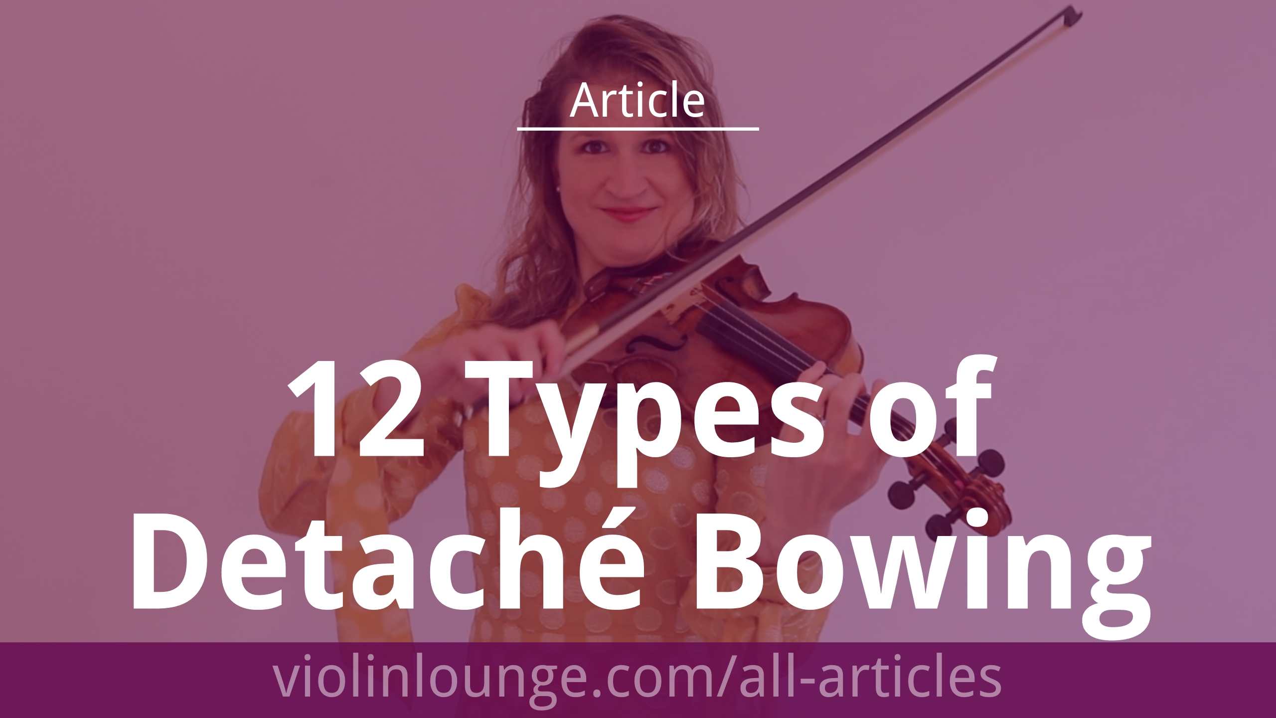 12 Types of Detaché Bowing - Violin Lounge