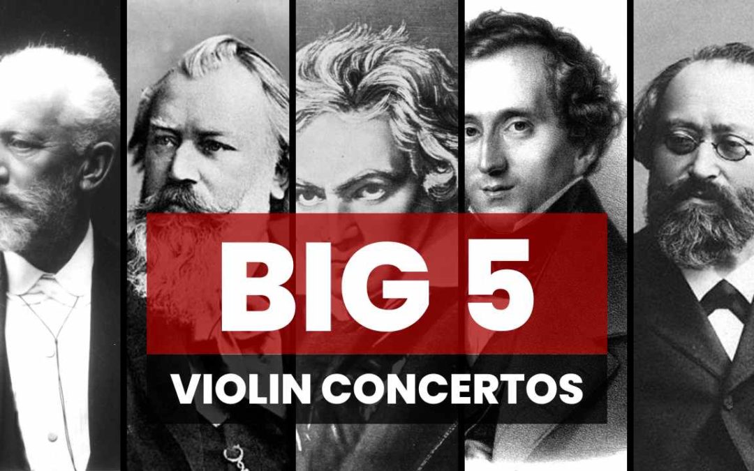 The ‘Big Five’ Violin Concertos: what makes them so famous?