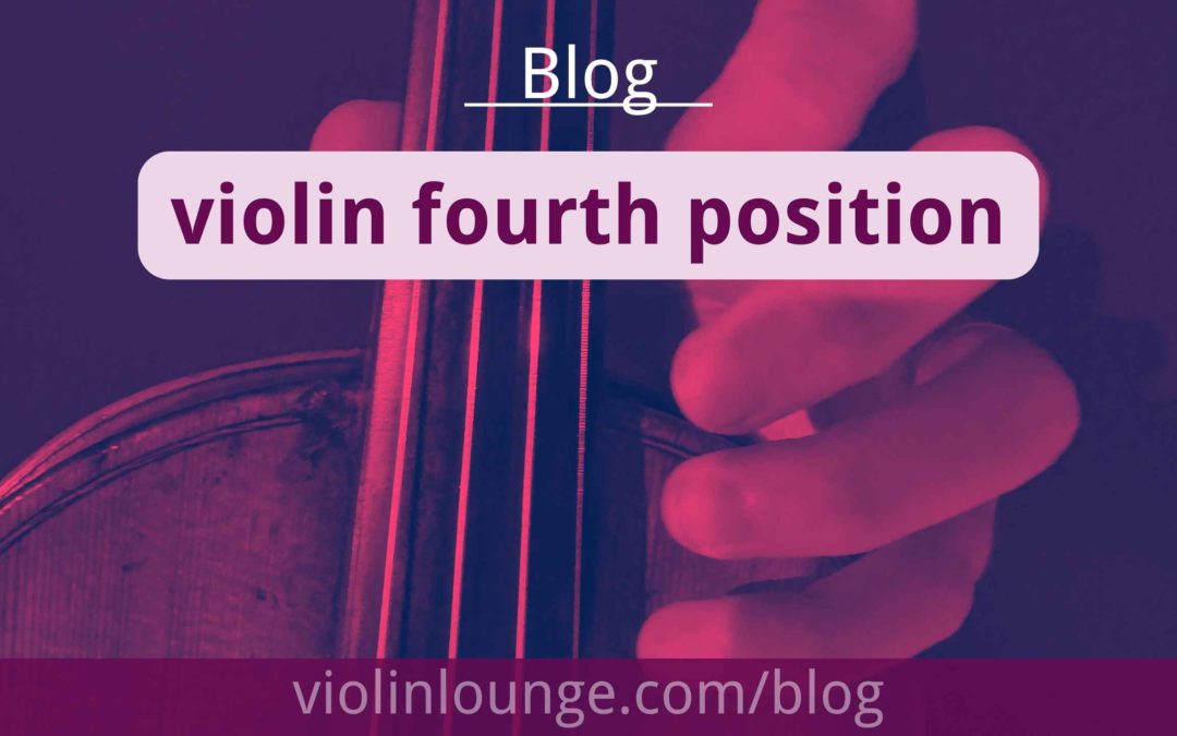 Violin Fourth Position – all notes, finger chart and exercises