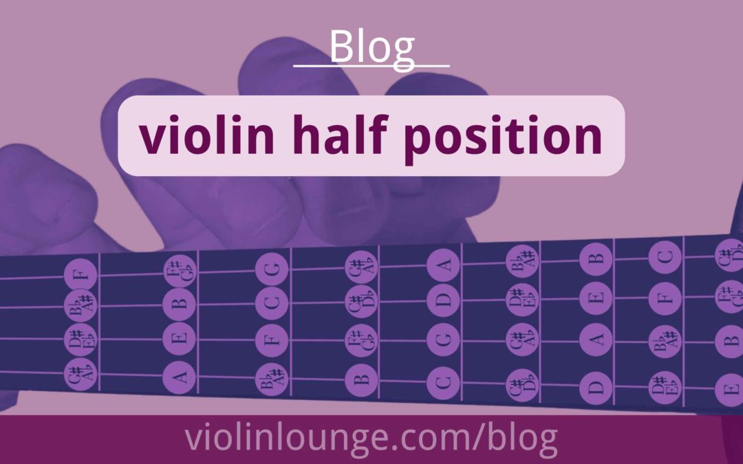 Violin Half Position – all notes, finger chart and exercises